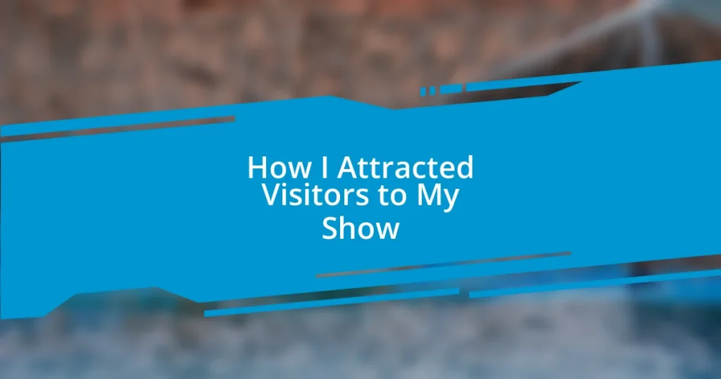 How I Attracted Visitors to My Show