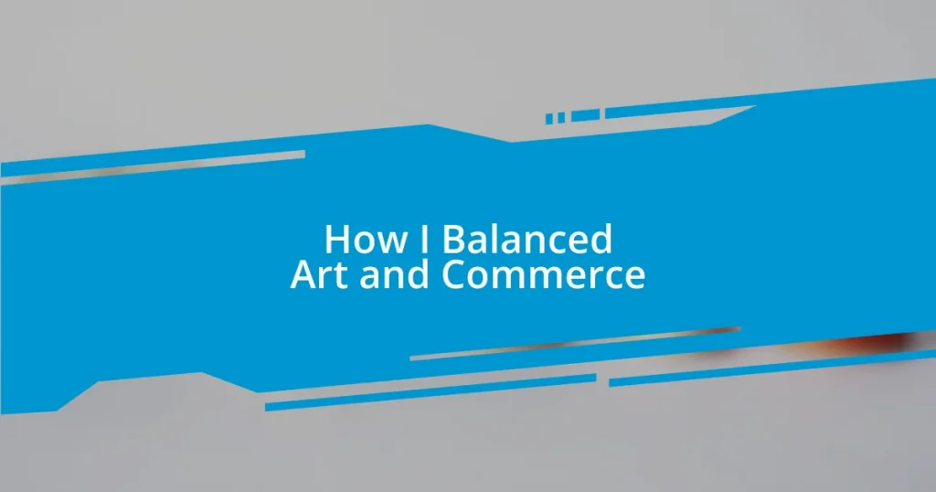 How I Balanced Art and Commerce