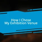 How I Chose My Exhibition Venue