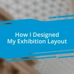 How I Designed My Exhibition Layout