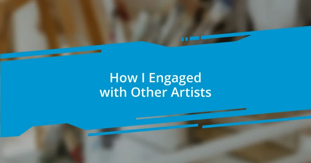 How I Engaged with Other Artists