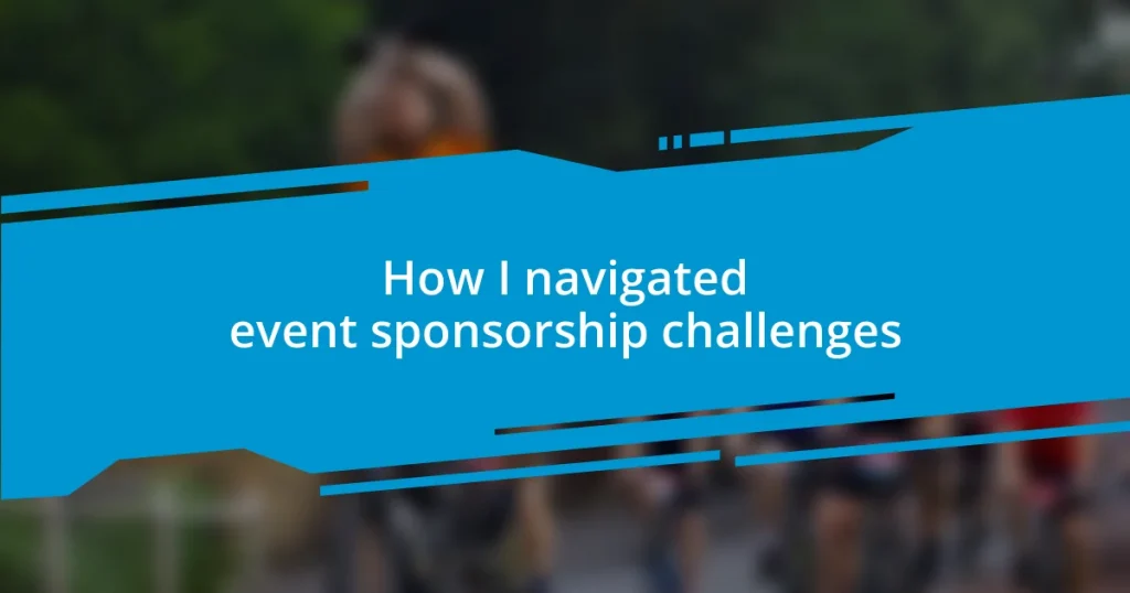 How I navigated event sponsorship challenges