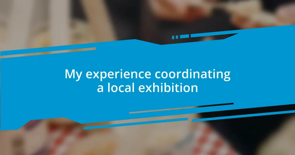 My experience coordinating a local exhibition