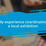 My experience coordinating a local exhibition