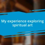 My experience exploring spiritual art