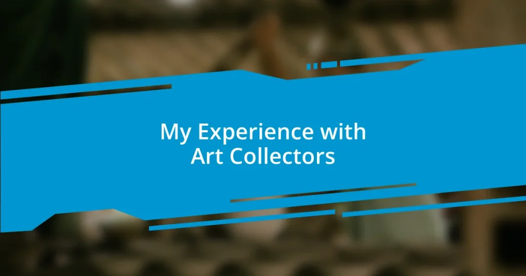 My Experience with Art Collectors