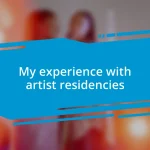 My experience with artist residencies