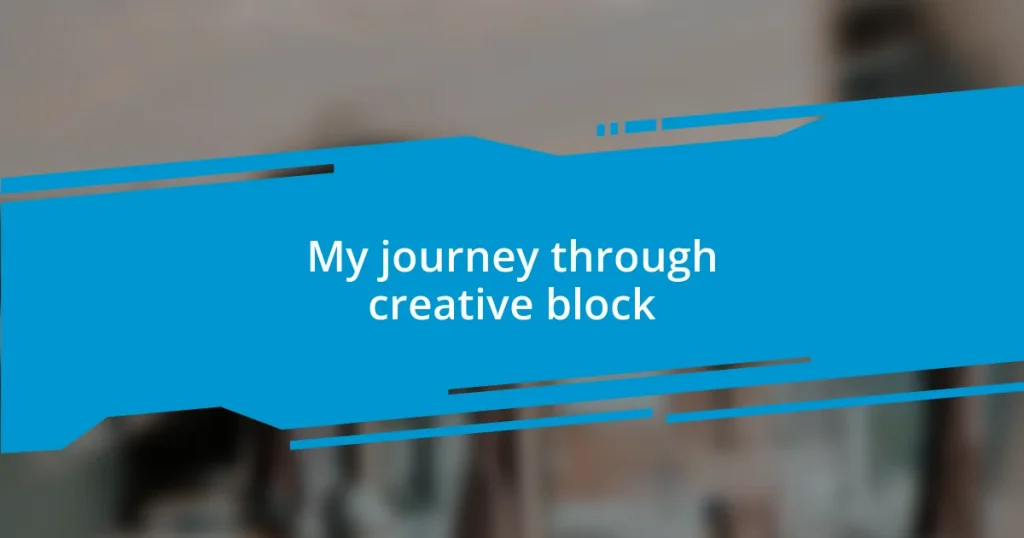 My journey through creative block