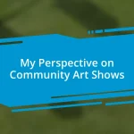 My Perspective on Community Art Shows