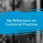 My Reflections on Curatorial Practices