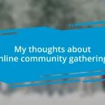 My thoughts about online community gatherings