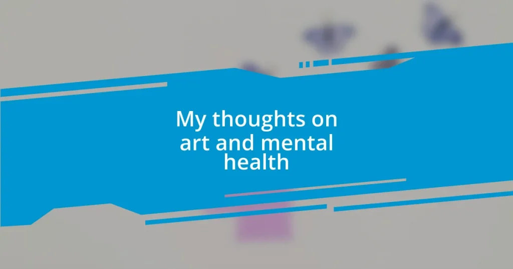 My thoughts on art and mental health