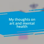 My thoughts on art and mental health