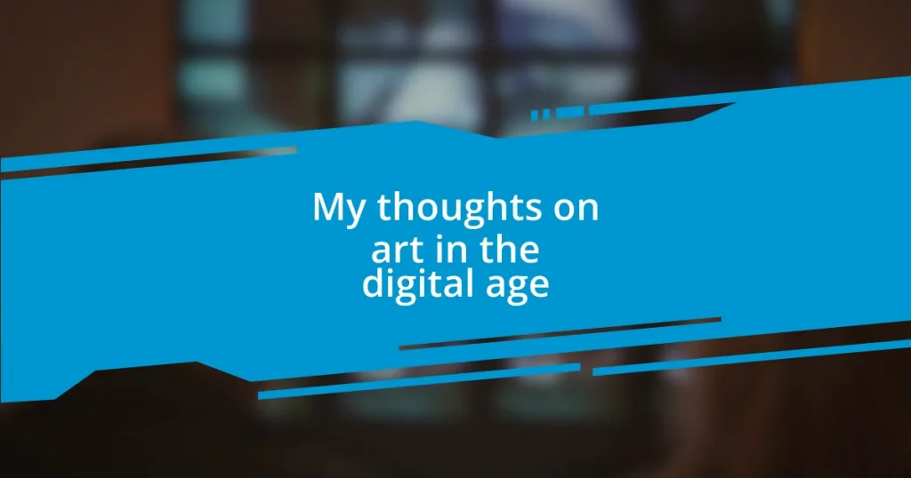 My thoughts on art in the digital age