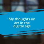 My thoughts on art in the digital age