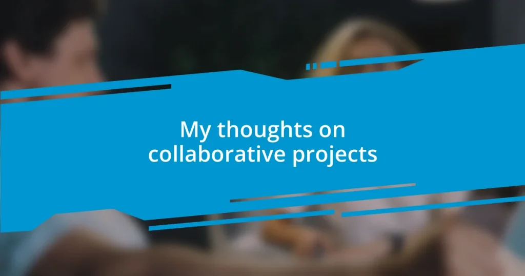 My thoughts on collaborative projects