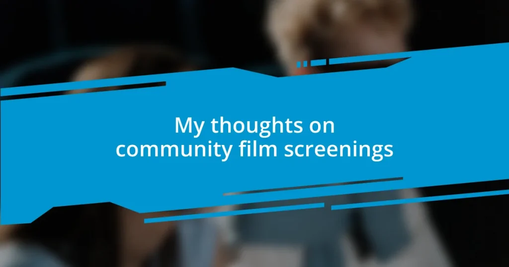 My thoughts on community film screenings