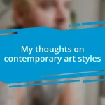 My thoughts on contemporary art styles