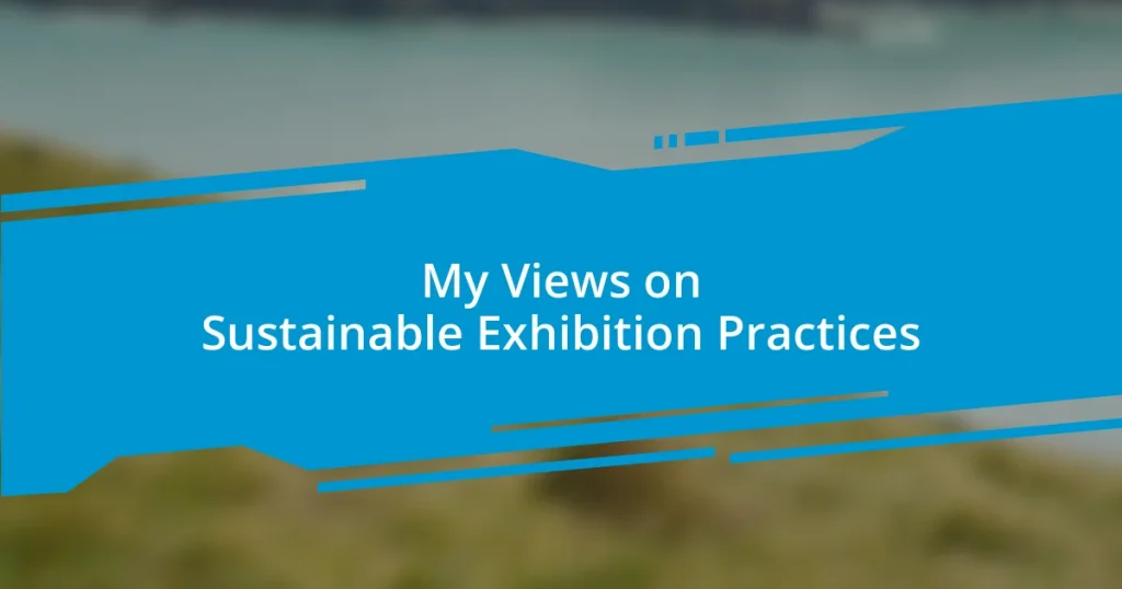 My Views on Sustainable Exhibition Practices