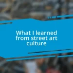 What I learned from street art culture