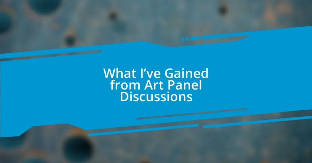 What I’ve Gained from Art Panel Discussions