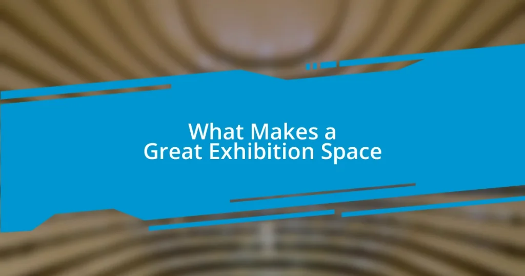 What Makes a Great Exhibition Space