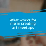 What works for me in creating art meetups