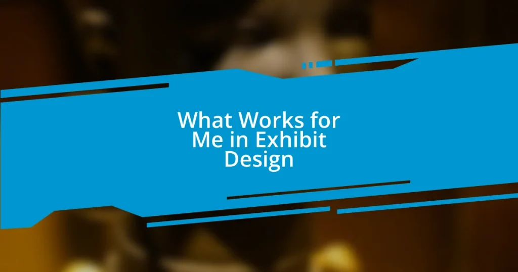 What Works for Me in Exhibit Design