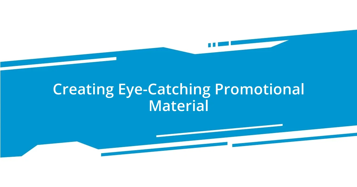 Creating Eye-Catching Promotional Material