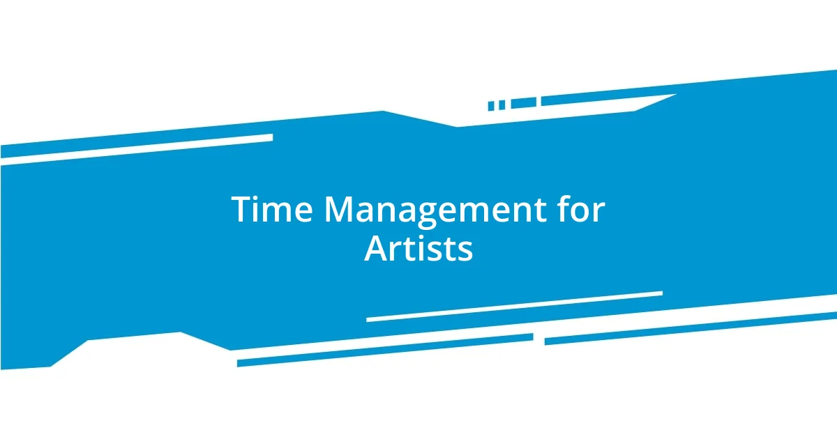 Time Management for Artists