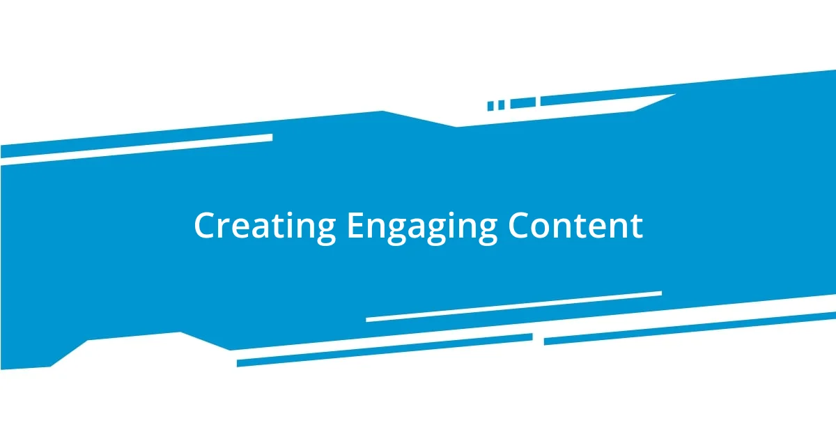 Creating Engaging Content