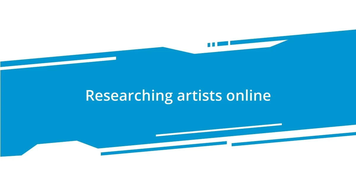 Researching artists online