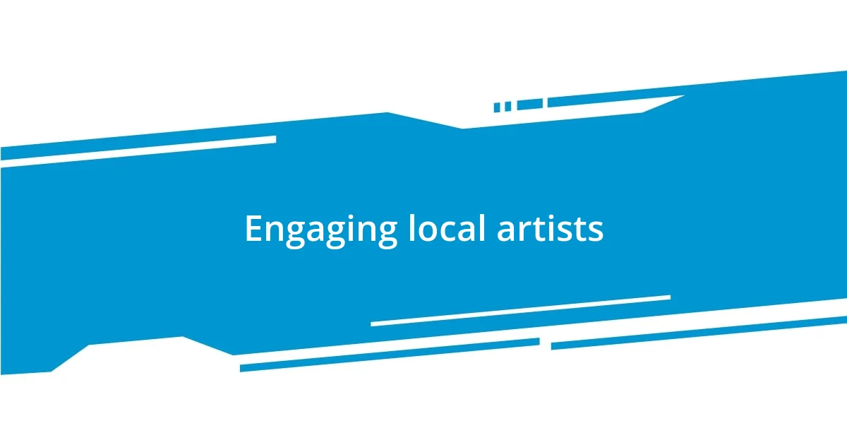 Engaging local artists