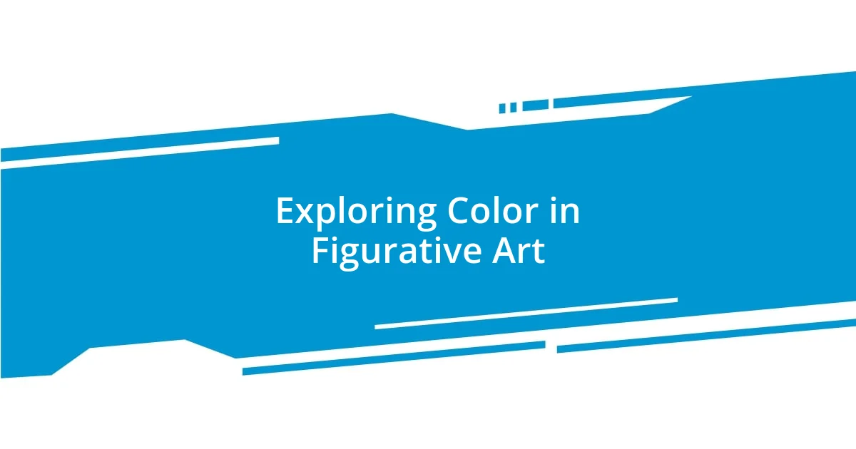 Exploring Color in Figurative Art